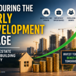 Buy During the Early Development Stage: A Real Estate Wealth-Building Strategy